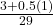 \frac{3+0.5(1)}{29}