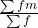 \frac{\sum fm}{\sum f}