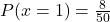  P(x = 1) = \frac{8}{50} 