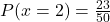  P(x=2) = \frac{23}{50}