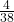 \frac{4}{38}