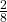 \frac{2}{8}