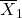 \overline{X}_1}