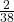 \frac{2}{38}