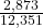 \frac{2,873}{12,351}