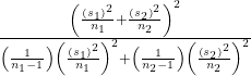 \frac{{\left(\frac{{\left({s}_{1}\right)}^{2}}{{n}_{1}}+\frac{{\left({s}_{2}\right)}^{2}}{{n}_{2}}\right)}^{2}}{\left(\frac{1}{{n}_{1}-1}\right){\left(\frac{{\left({s}_{1}\right)}^{2}}{{n}_{1}}\right)}^{2}+\left(\frac{1}{{n}_{2}-1}\right){\left(\frac{{\left({s}_{2}\right)}^{2}}{{n}_{2}}\right)}^{2}}