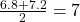 \frac{6.8+7.2}{2} = 7 