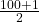 \frac{100+1}{2}